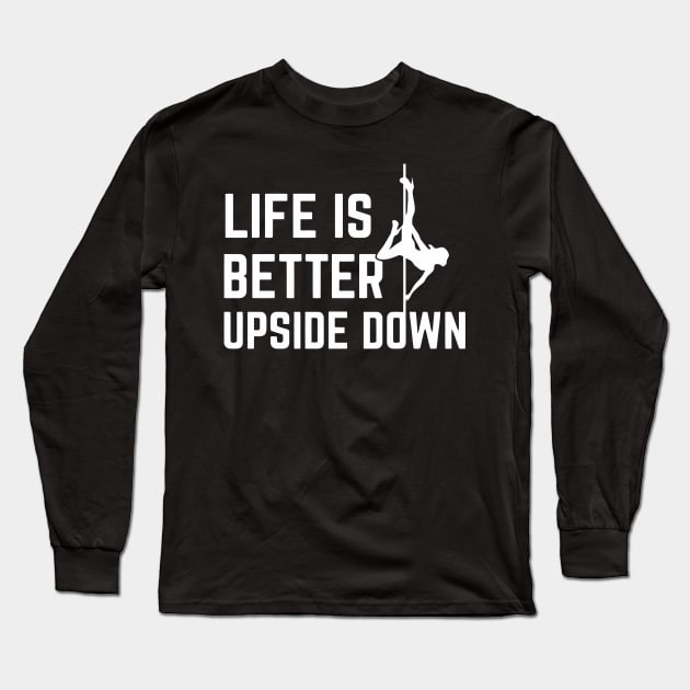 Life Is Better Upside Down Long Sleeve T-Shirt by Ramateeshop